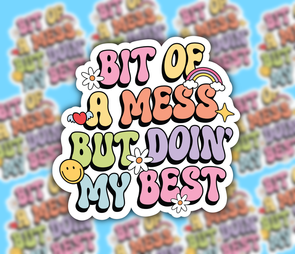 Bit of a Mess But Doing My Best - Sticker