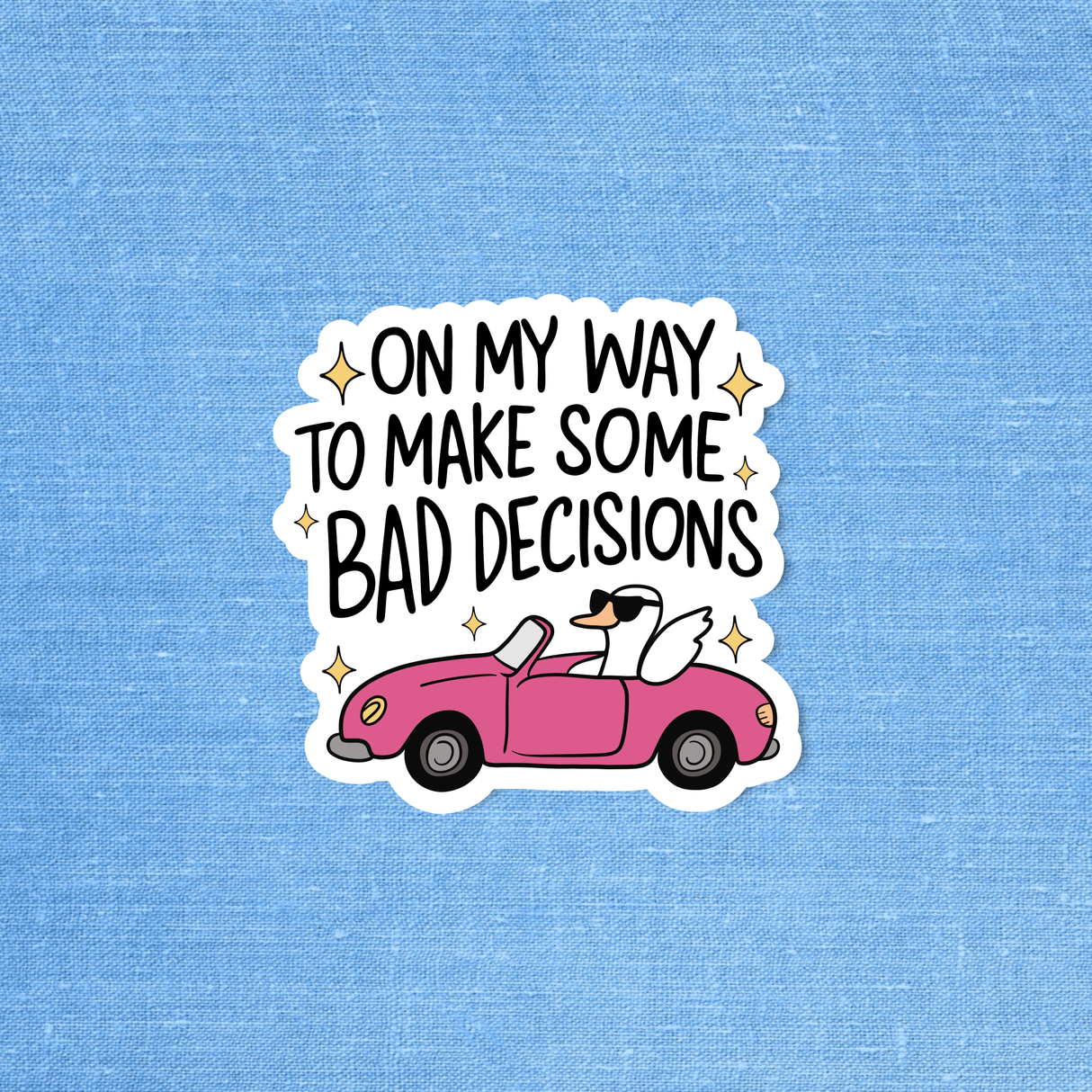 On My Way To Make Some Bad Decisions - Stickers