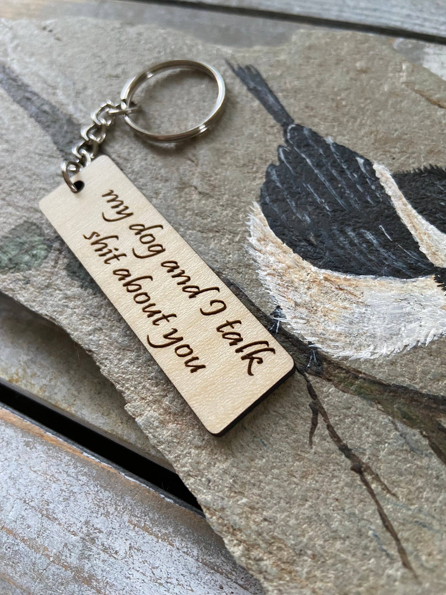 Wooden Keychain - "My dog and I talk sh*t about you"