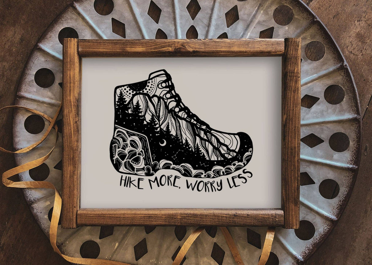 Hike More, Worry Less Print: 5"x7"