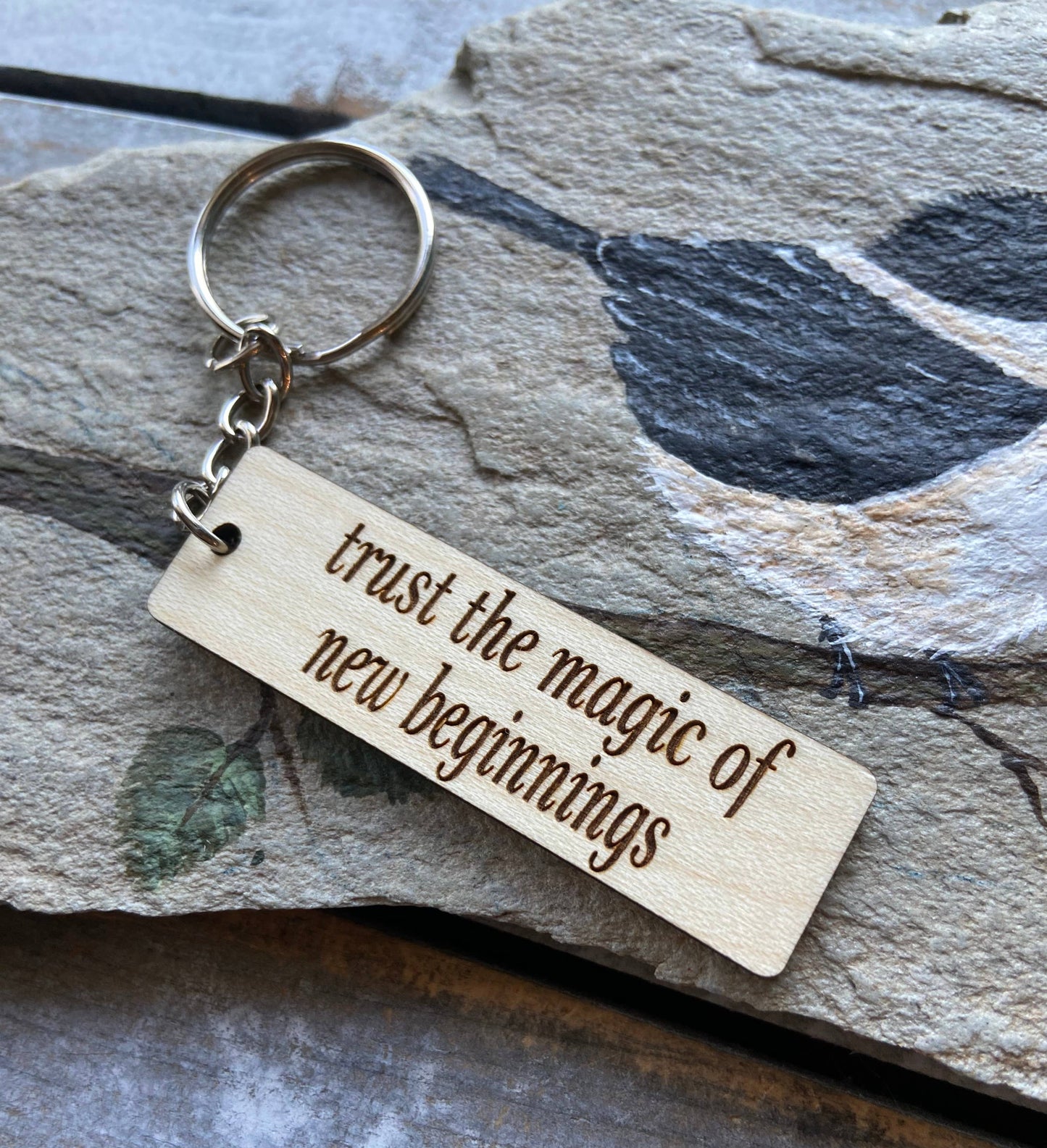 Wooden Keychain - "Trust the magic of new beginnings"