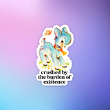 "Crushed by the burden of existence" - Laptop Sticker 