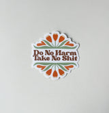 "Do No Harm, Take No Shit" - Vinyl Sticker