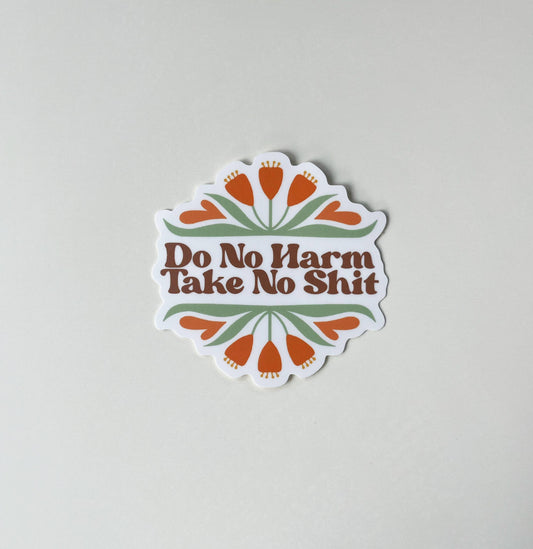 "Do No Harm, Take No Shit" - Vinyl Sticker