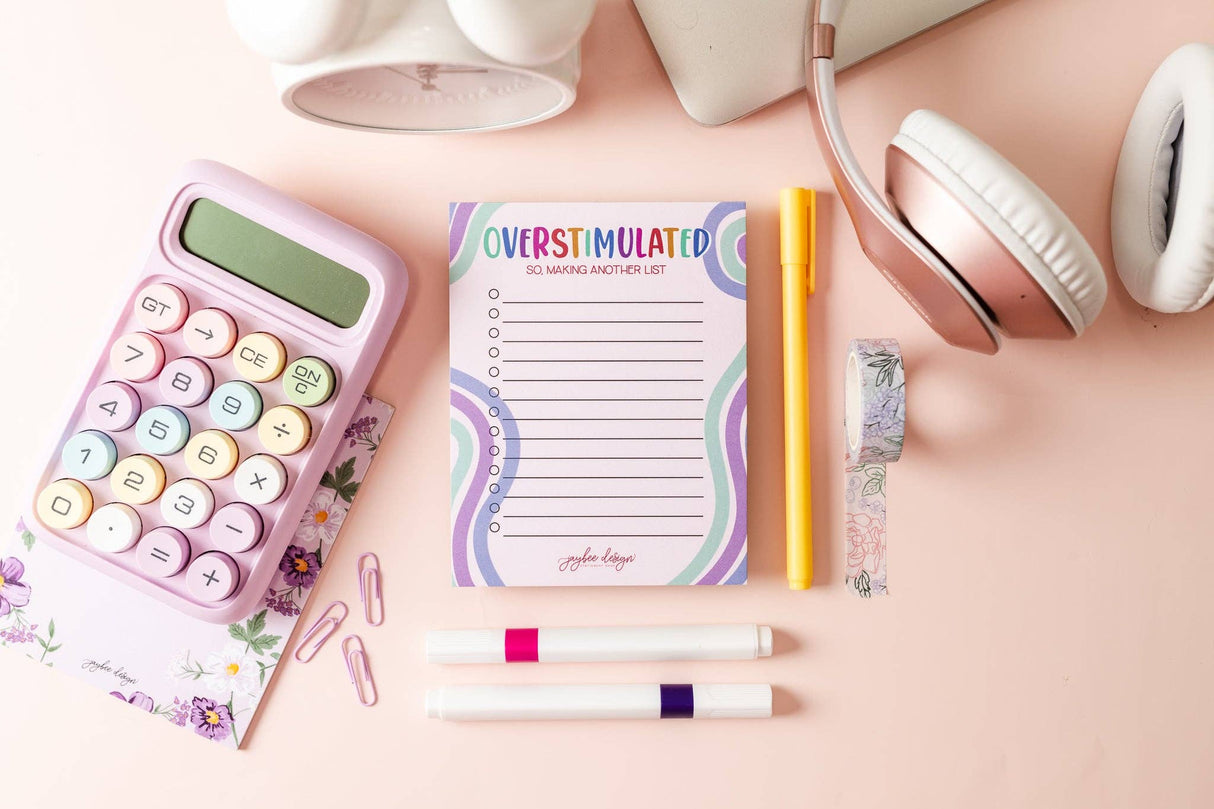Overstimulated . . . So, Making Another List - Notepad