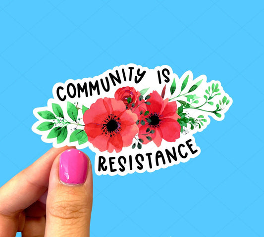 "Community is Resistance" - Social Justice Sticker