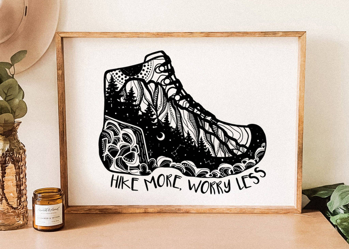 Hike More, Worry Less Print: 5"x7"