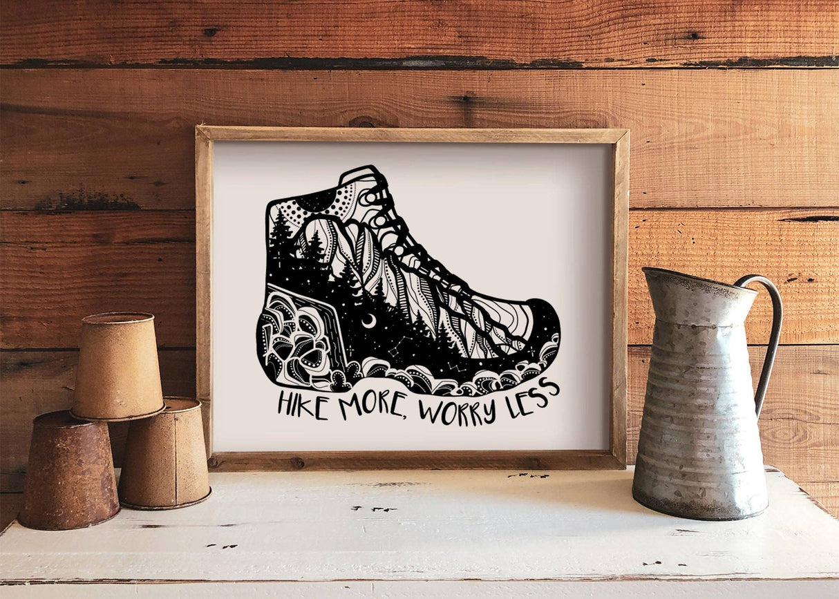 Hike More, Worry Less Print: 5"x7"
