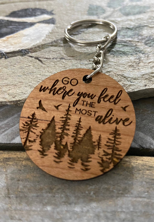 Wooden Keychain - Go where you feel the most alive