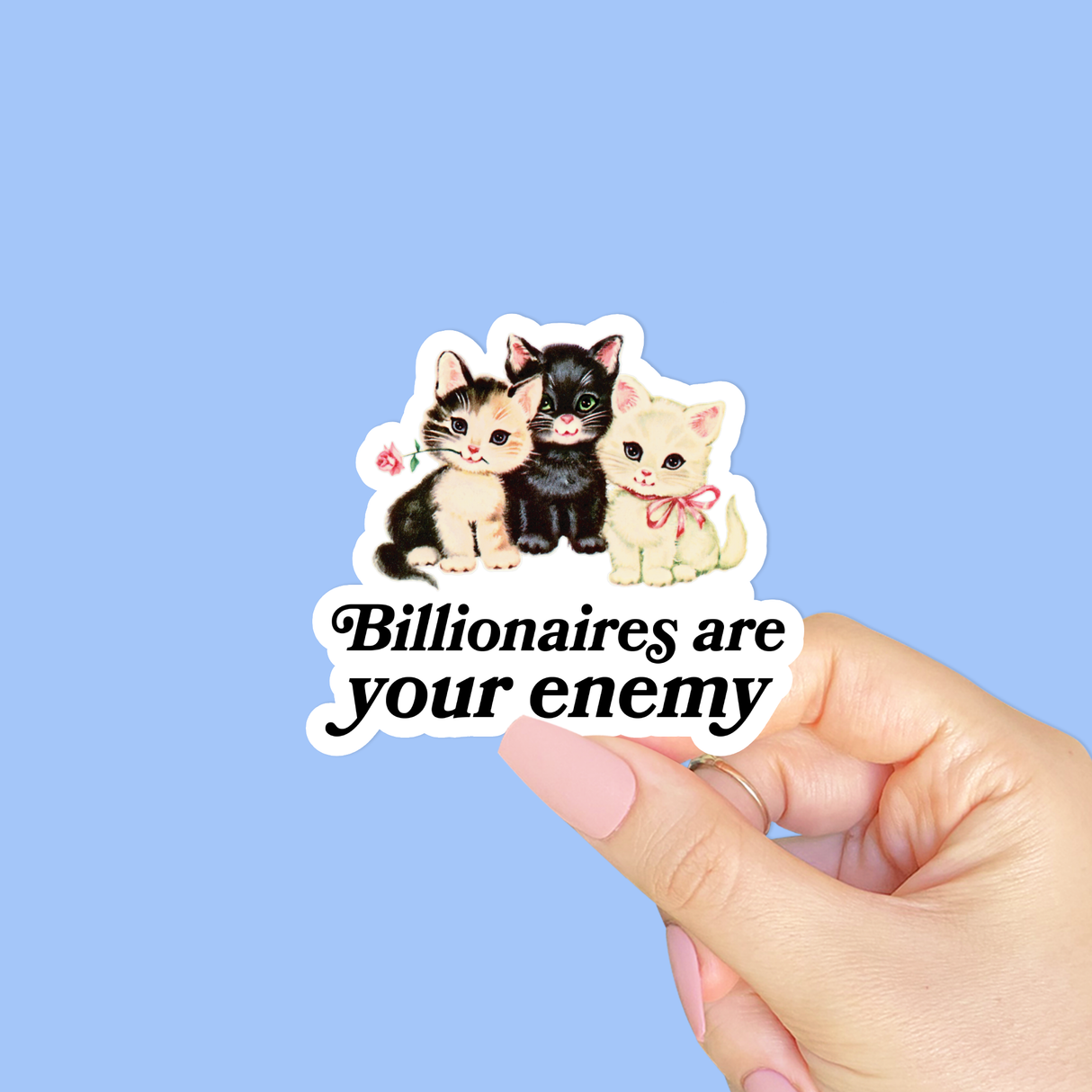 Billionaires Are Your Enemy - Sticker
