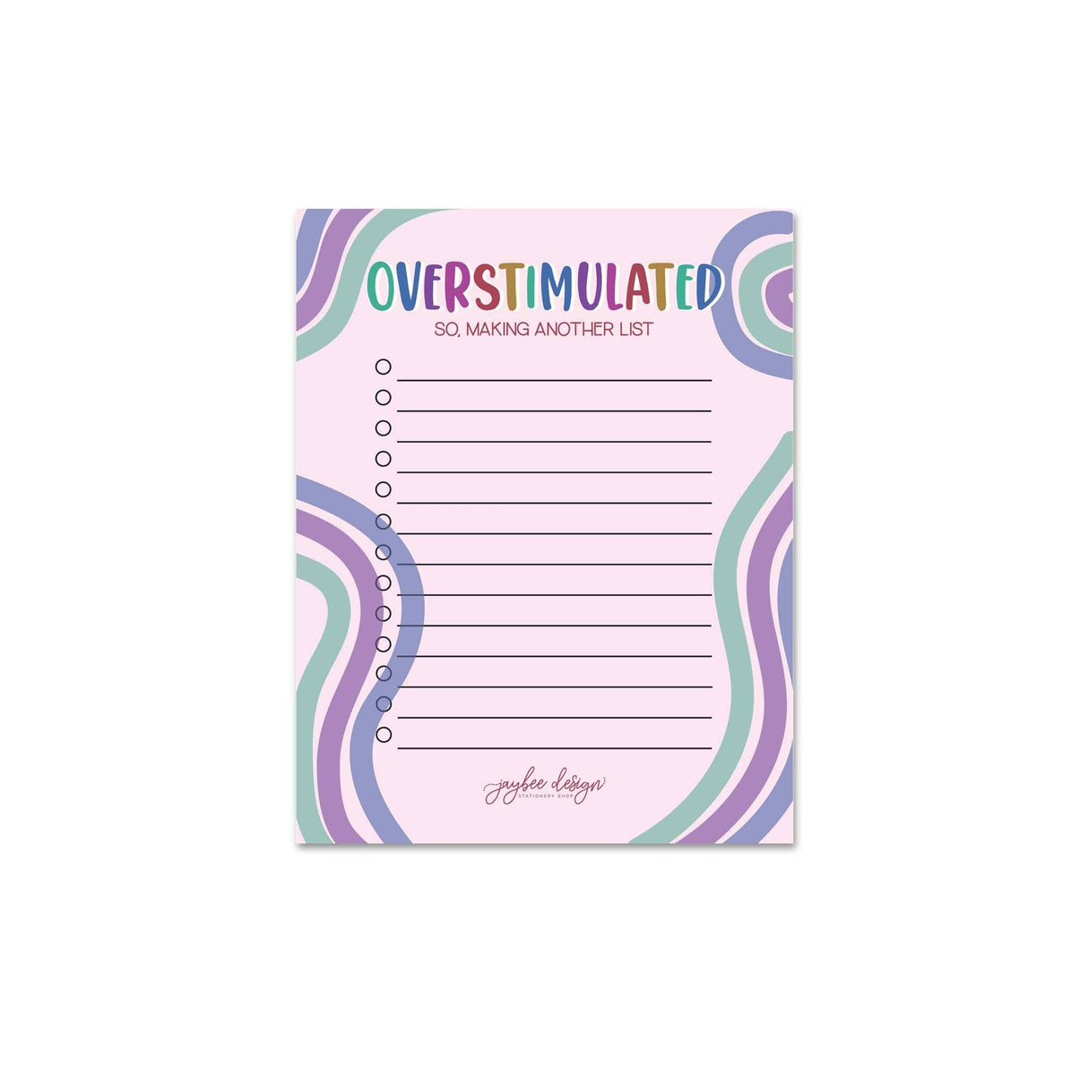 Overstimulated . . . So, Making Another List - Notepad