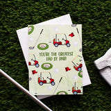 You're The Greatest Dad By Par! - Greeting Card